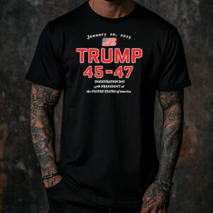 Donald Trump 45-47 Inauguration Day Jan 20, 2025 T-Shirt