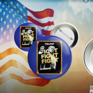 Donald Trump fight fight fight signature 2025 Pin Button