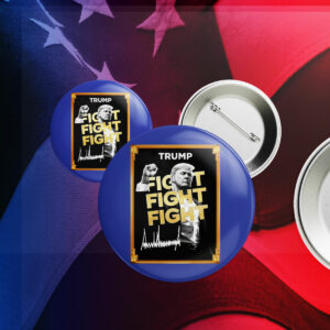 Donald Trump fight fight fight signature 2025 Pin Button