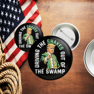 Driving The Snakes Out Of The Swamp Trump Pin Button