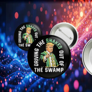 Driving The Snakes Out Of The Swamp Trump Pin Button