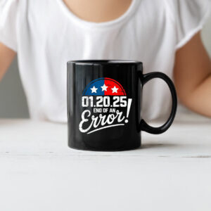 End of an Error Design January 20 2025 Inauguration Trump Mug