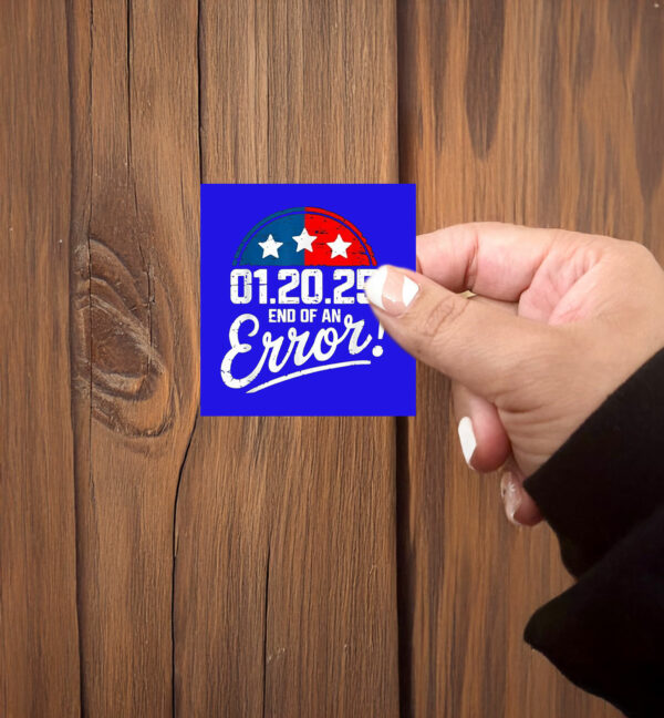 End of an Error Design January 20 2025 Inauguration Trump Sticker ,Car Magnet