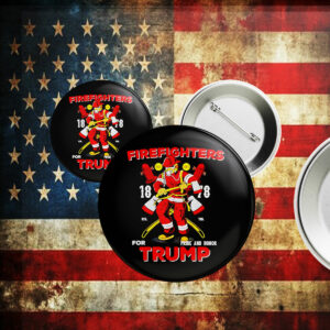 FireFighters for Trump 2025 Election Donald Trump Fireman Pin Button