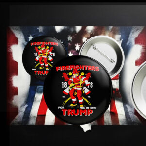 FireFighters for Trump 2025 Election Donald Trump Fireman Pin Button