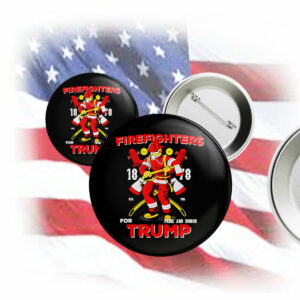 FireFighters for Trump 2025 Election Donald Trump Fireman Pin Button