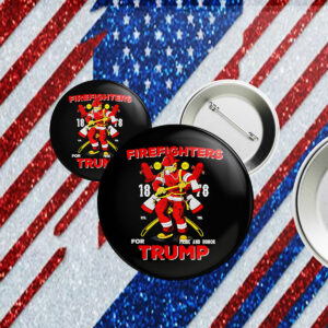 FireFighters for Trump 2025 Election Donald Trump Fireman Pin Button