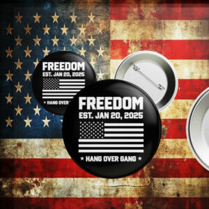 Freedom Est Jan 20 2025 Donald Trump 47th Pin Button