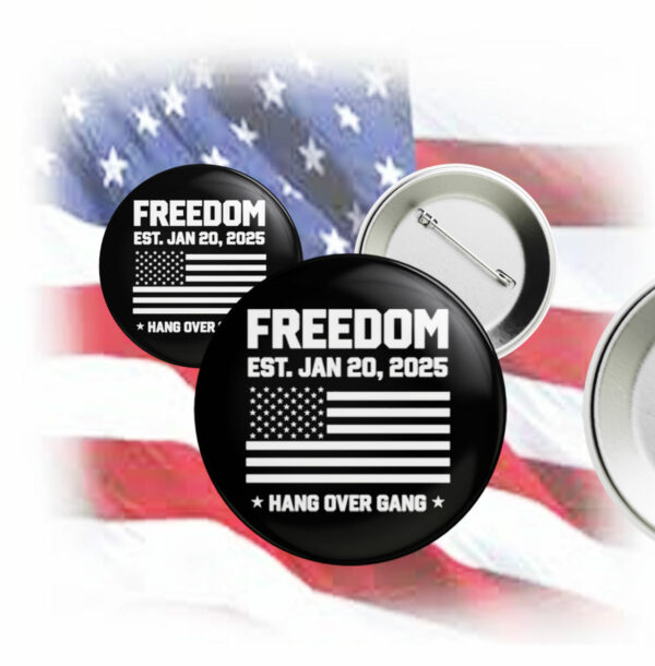 Freedom Est Jan 20 2025 Donald Trump 47th Pin Button