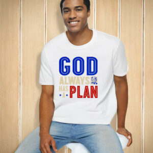 God Always Has A Plan Trump T-Shirt