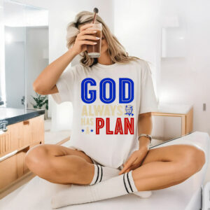 God Always Has A Plan Trump T-Shirt