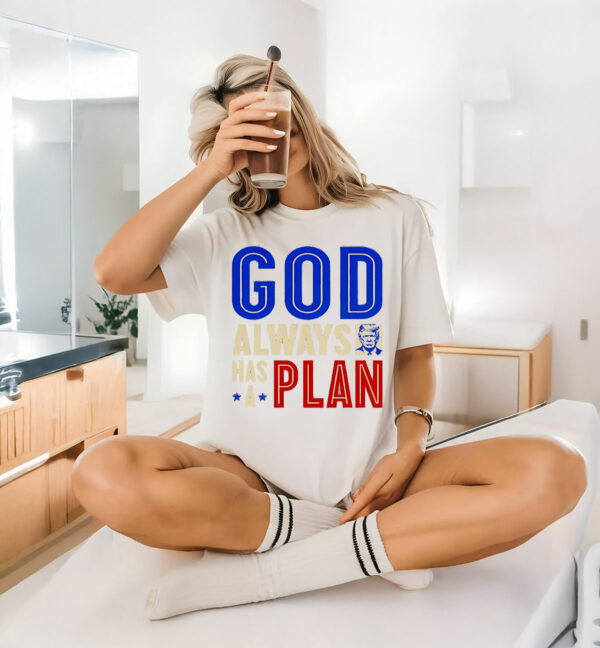 God Always Has A Plan Trump T-Shirt