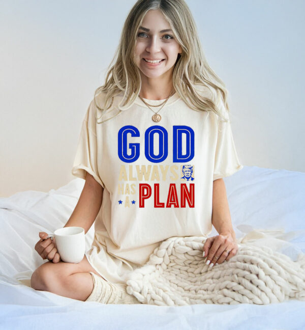 God Always Has A Plan Trump T-Shirt