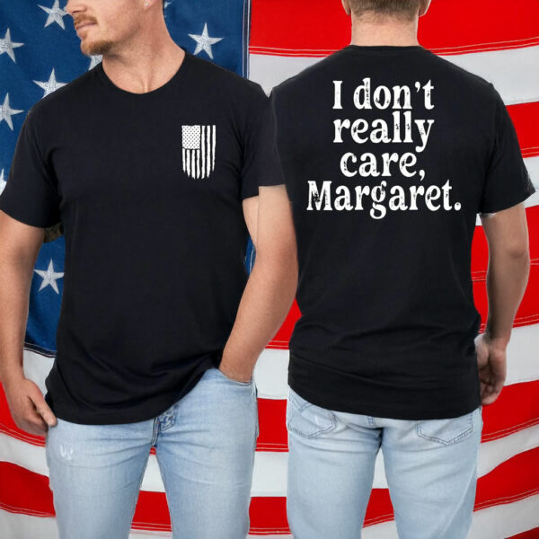 I Don't Really Care Margaret 2025 Shirt