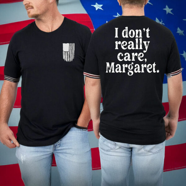 I Don't Really Care Margaret 2025 Shirt