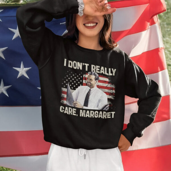 I Don't Really Care Margaret Funny Shirt