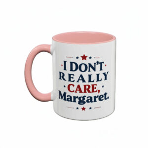 I Don't Really Care Margaret JD Vance Mug