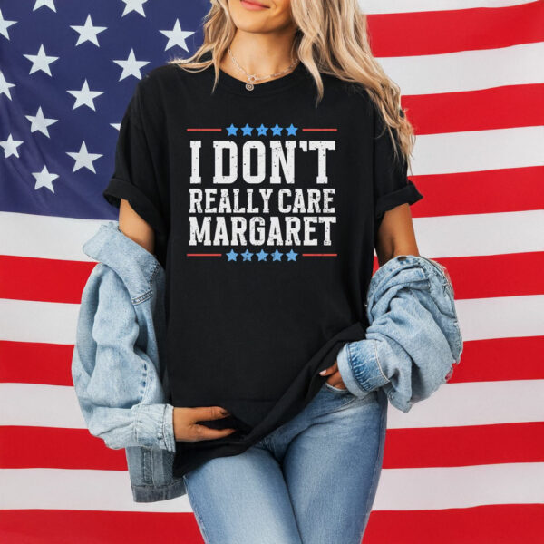 I Don't Really Care Margaret Trump Vance T-Shirt