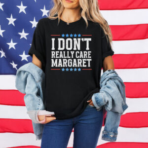 I Don't Really Care Margaret Trump Vance T-Shirt