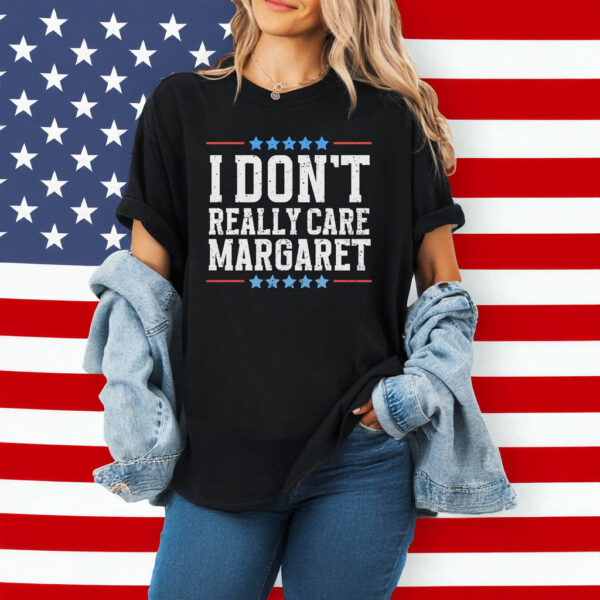 I Don't Really Care Margaret Trump Vance T-Shirt