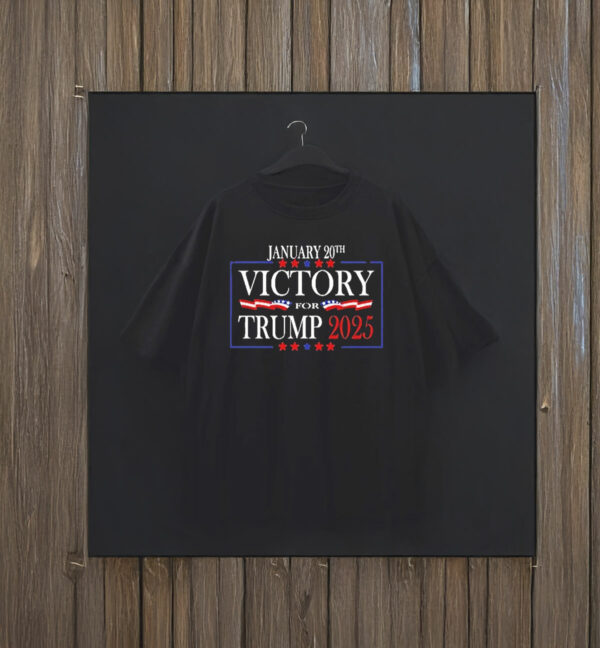 January 20th Victory For Trump 2025 T-Shirt