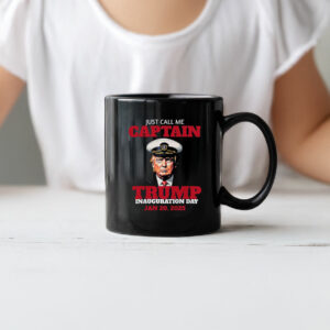 Just Call Me Captain Trump Inauguration Day Jan 20, 2025 Mug