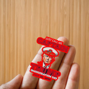 Just Call Me Captain Trump Inauguration Day Jan 20, 2025 Sticker ,Car Magnet