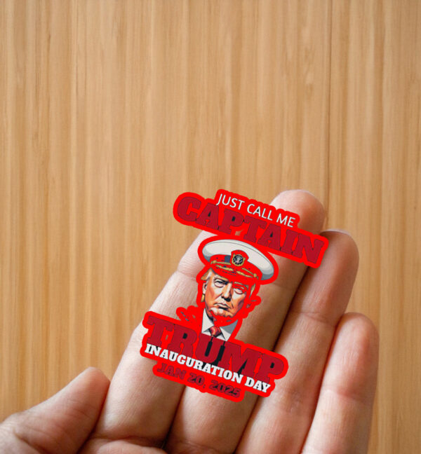 Just Call Me Captain Trump Inauguration Day Jan 20, 2025 Sticker ,Car Magnet