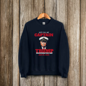 Just Call Me Captain Trump Inauguration Day Jan 20, 2025 T-Shirt