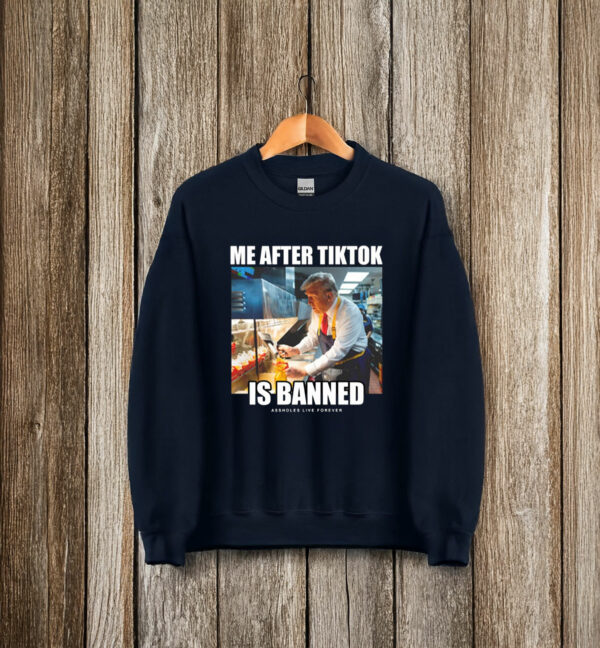 Linda Finegold Me After Tiktok Is Banned Assholes Live Forever T-Shirt