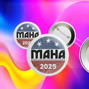 MAHA Trump Kennedy 2025 Pin Button