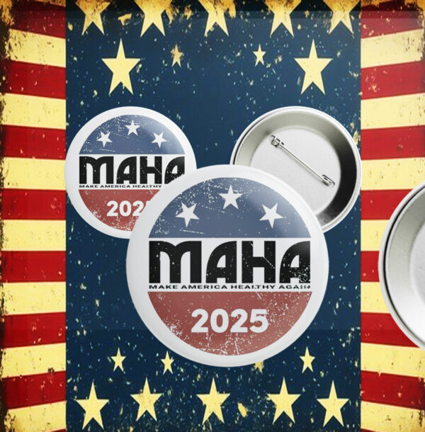 MAHA Trump Kennedy 2025 Pin Button