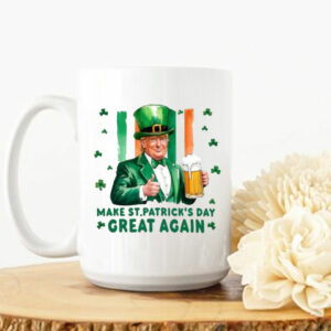 Make St Patrick's Day Great Again Mug