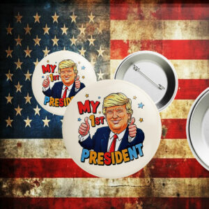 My 1st president Donald Trump cartoon Button