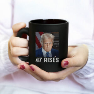 Nice Trump 47 Rises Inauguration Photo Of Donald Trump Mug