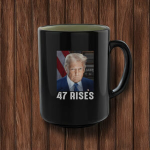 Nice Trump 47 Rises Inauguration Photo Of Donald Trump Mug