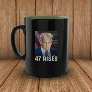 Nice Trump 47 Rises Inauguration Photo Of Donald Trump Mug