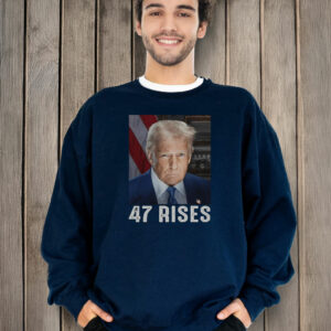 Nice Trump 47 Rises Inauguration Photo Of Donald Trump T-Shirt