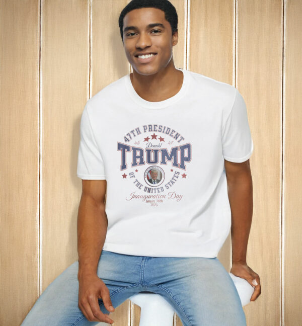 President Trump 45 47 Inauguration Day T-Shirt