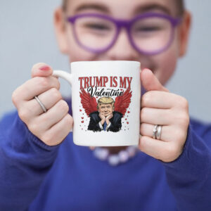 President Trump Is My Valentine Valentine's Day Mug