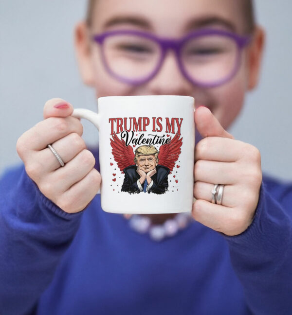 President Trump Is My Valentine Valentine's Day Mug