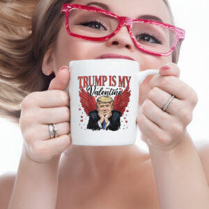 President Trump Is My Valentine Valentine's Day Mug