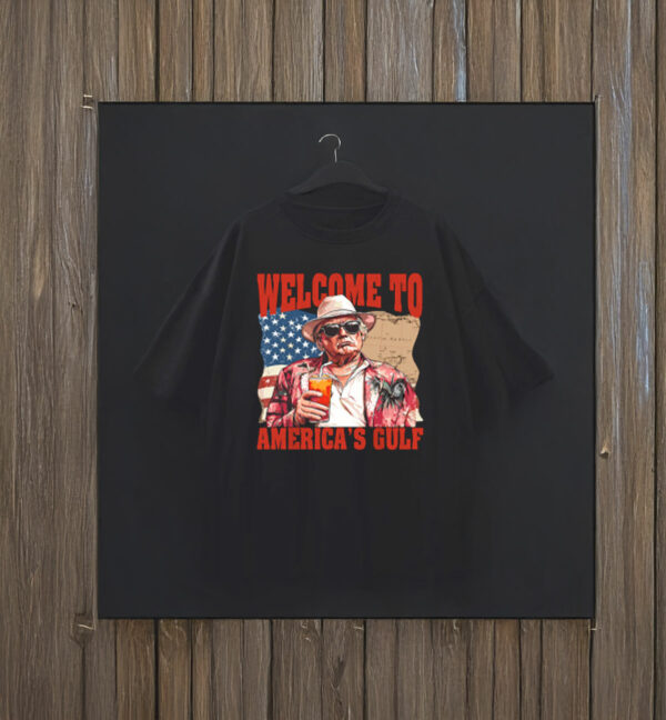 President Trump Welcome To America's Gulf Mexico T-Shirt