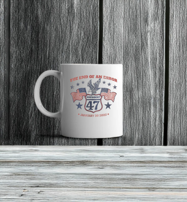 The End of an Error, Trump Inauguration Day 2025 Mug