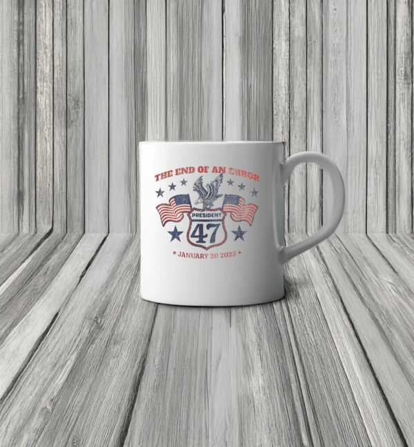 The End of an Error, Trump Inauguration Day 2025 Mug