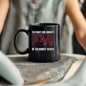 To Fight For Liberty Goth Is To Court Death Mug