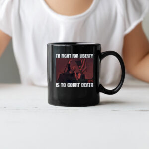 To Fight For Liberty Goth Is To Court Death Mug