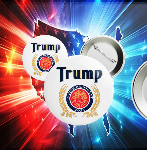 Trump A Fine President 2025 Pin Button