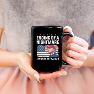 Trump Ending Of A Nightmare January 20th 2025 Mug