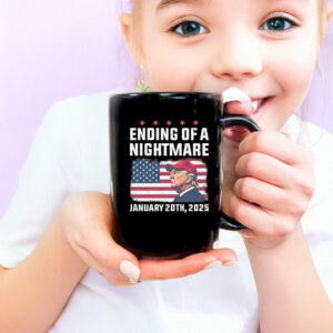 Trump Ending Of A Nightmare January 20th 2025 Mug